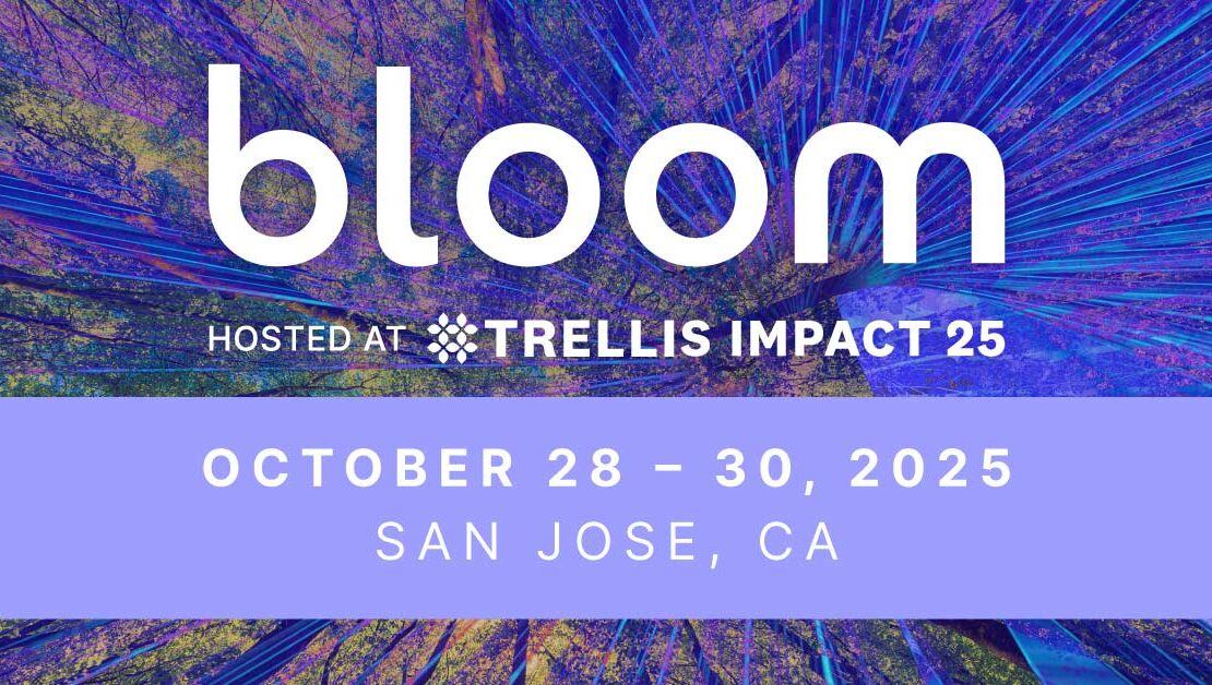 Bloom by Trellis Impact event information.